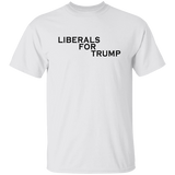 Liberals For Trump Unisex T-Shirt
