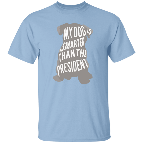 My Dog_s Smarter Than The President Unisex T-Shirt