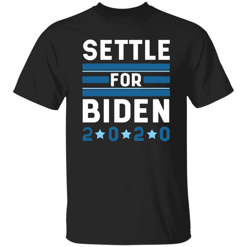 Settle For Biden f2020 Funny Campaign Democrat Unisex T-Shirt