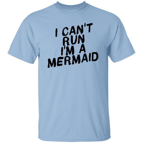 I Can_t Run I_m A Mermaid Unisex T-Shirt