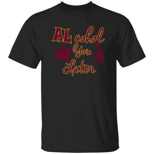Alcohol you later! Youth T-Shirt