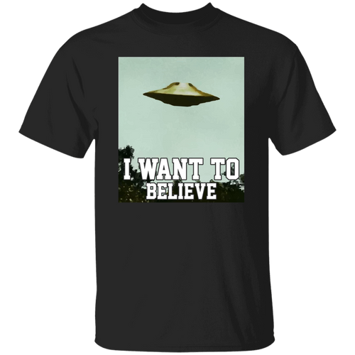 I Want To Believe Unisex T-Shirt
