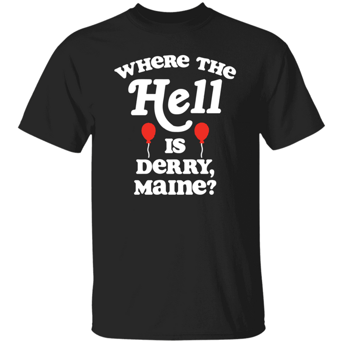 Where the hell is derry maine clown horror quote Unisex T-Shirt