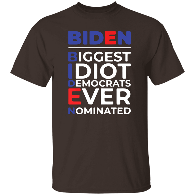 BIDEN - BIGGEST IDIOT DEMOCRATS EVER NOMINATED Unisex T-Shirt