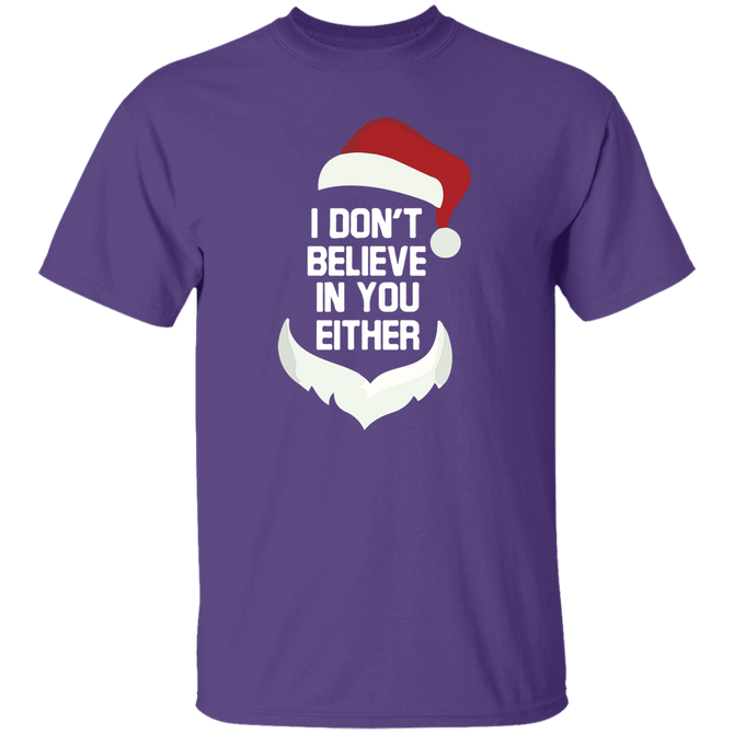 Don’t believe you either Unisex T-Shirt