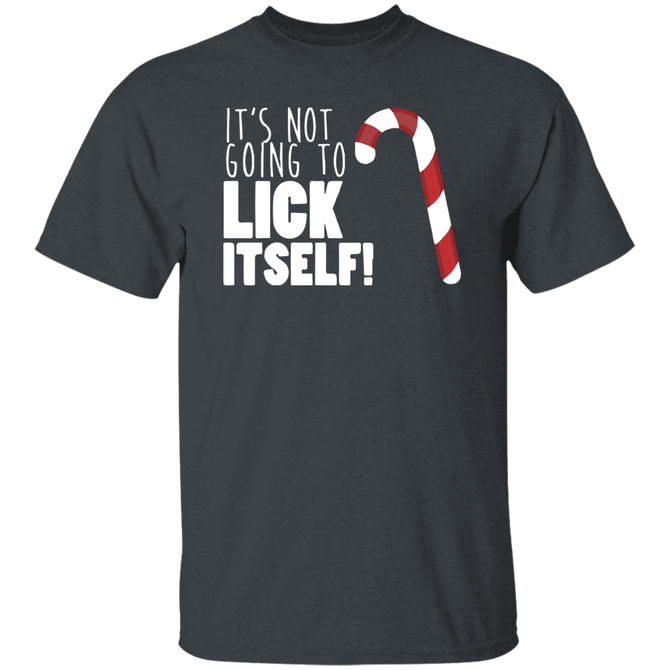 IT_S NOT GOING TO LICK ITSELF! OFFENSIVE CHRISTMAS Unisex T-Shirt