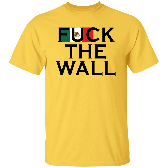 Fuck The Wall Unisex T-Shirt