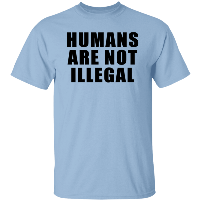 Humans Are Not Illegal Unisex T-Shirt