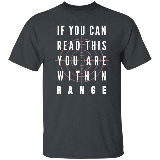If You Can This You Are Within Range Military Unisex T-Shirt