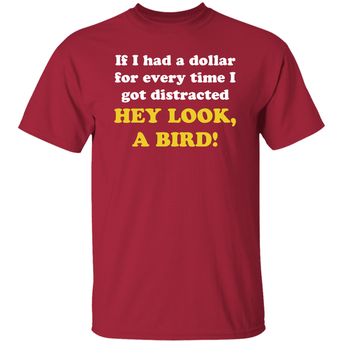 If I Had A Dollar For Everytime I Got Distracted Unisex T-Shirt
