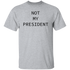 Not My President Unisex T-Shirt