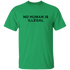 No Human Is Illegal Unisex T-Shirt