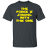 The Force Is Strong With This One Unisex T-Shirt