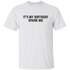 IT_s My Birthday Spank Me Unisex T-Shirt