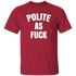 Polite as Fuck Merger Unisex T-Shirt
