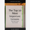 The Top 10 Most Important Lessons They Don't Teach You In School