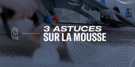 3 Astuces sur la Mousse