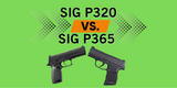 Sig P320 vs. P365