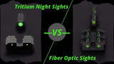 Tritium Night Sights vs. Fiber Optic Sights