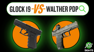 Walther PDP vs Glock 19: Handgun Comparison