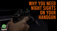 Why You Need Night Sights On Your Handgun
