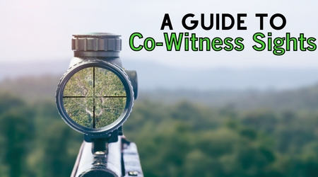 A Guide to Co-Witness Sights