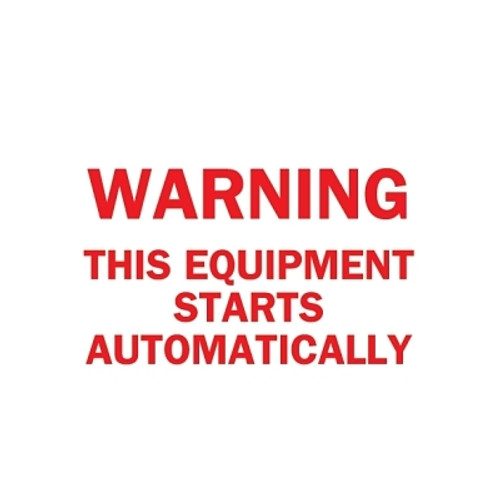Machine & Operational Signs, Warning/Equipment Starts Automatically, White/Red (1 EA) Machine & Operational Signs, Warning/Equipment Starts Automatically, White/Red (1 EA)