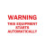 Machine & Operational Signs, Warning/Equipment Starts Automatically, White/Red (1 EA) Machine & Operational Signs, Warning/Equipment Starts Automatically, White/Red (1 EA)