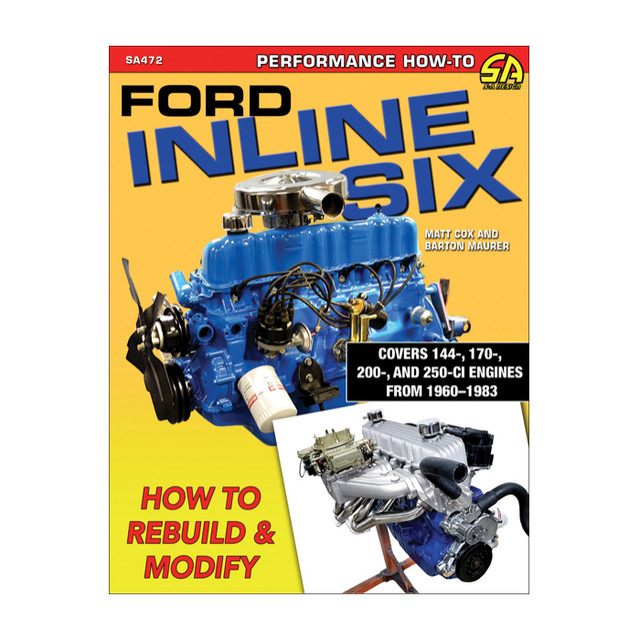 S-a Books Ford Inline Six How To Rebuild and Modify SABSA472