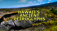 Hawaii's Petroglyphs - The Product of Many Historically Creative Cultures