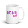 Dog Mum Club – Mug for Daily Dog Routines
