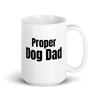 Proper Dog Dad – Mug for Everyday Loyalty