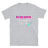Be The Person – Wag Co. Unisex T-Shirt