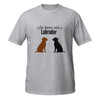 Labrador: Life’s Better unisex tee, breathable and smooth to the touch