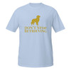 Don’t Stop Retrieving–Golden–WAG Co. Unisex T‑Shirt