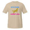 Wag More Worry Less–Golden Retriever–WAG Co. Unisex T‑Shirt