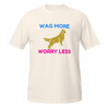 Wag More Worry Less–Golden Retriever–WAG Co. Unisex T‑Shirt