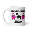 Border Collie Mum – Border Collie Mug