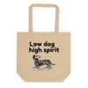 Low Dog, High Spirit – Organic Cotton Shopper