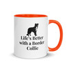 Life’s Better with a Collie – Border Collie BrightSide Colour Mug 11oz