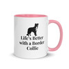 Life’s Better with a Collie – Border Collie BrightSide Colour Mug 11oz