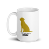 Life Is Better with a Labrador Script – Labrador Retriever Mug