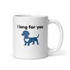 I Long for You Script – Dachshund Mug