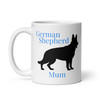 Shepherd Mum – German Shepherd Mug – 11oz & 15oz
