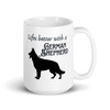 Life’s Better – German Shepherd Mug – 11oz & 15oz