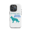 Life’s Better – iPhone 16 Series MagSafe® Case – German Shepherd