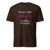 Keep Calm, Cuddle a Frenchie – Wag Co. Unisex T-Shirt