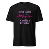 Keep Calm, Cuddle a Frenchie – Wag Co. Unisex T-Shirt