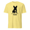 Life’s Better with a Frenchie – Wag Co. Unisex T-Shirt