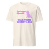 Wag More, Worry Less – Springer – Wag Co. Unisex T-Shirt
